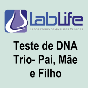 DNA - Teste de Paternidade (Suposto pai, mãe e filho)
